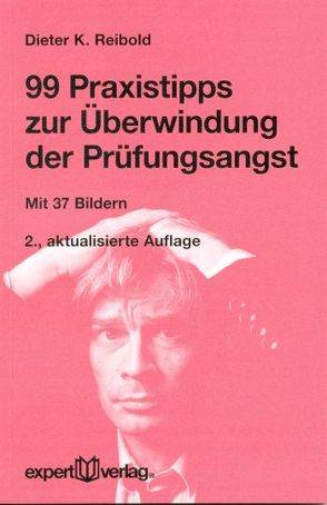 99 Praxistipps zur Überwindung der Prüfungsangst von Reibold,  Dieter K.