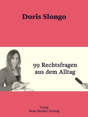 99 Rechtsfragen aus dem Alltag von Hürzeler,  Peter, Slongo,  Doris