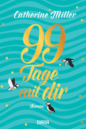 99 Tage mit dir von Miller,  Catherine, Naujokat,  Angelika