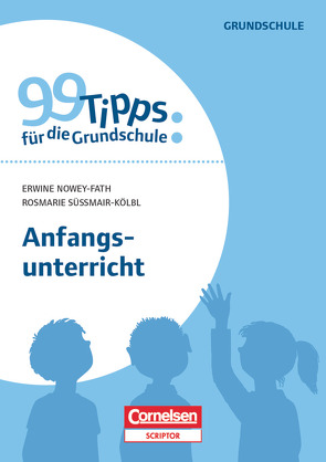 99 Tipps für die Grundschule von Nowey-Fath,  Erwine, Süßmair-Kölbl,  Rosemarie