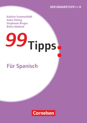 99 Tipps – Praxis-Ratgeber Schule für die Sekundarstufe I und II von Berger,  Stephanie, Fitting,  Anke, Mailand,  Britta, Sommerfeldt,  Kathrin