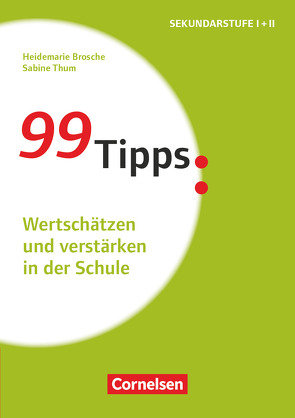 99 Tipps – Praxis-Ratgeber Schule für die Sekundarstufe I und II von Brosche,  Heidemarie, Thum,  Sabine