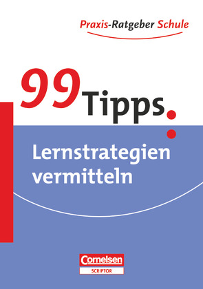 99 Tipps – Praxis-Ratgeber Schule für die Sekundarstufe I und II von Adler,  Wencke, Greving,  Johannes, Paradies,  Liane