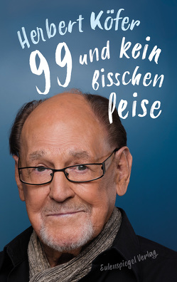 99 und kein bisschen leise von Köfer,  Herbert