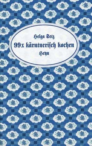 99 x kärntnerisch kochen von Setz,  Helga