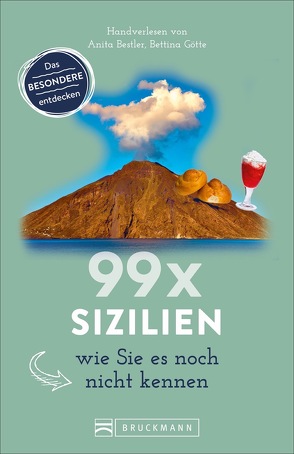 99 x Sizilien wie Sie es noch nicht kennen von Bestler,  Anita, Götte,  Bettina