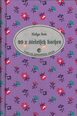 99 x steirisch kochen von Setz,  Helga