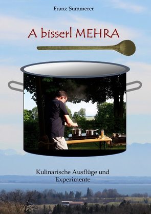 A bisserl mehra von Summerer,  Franz