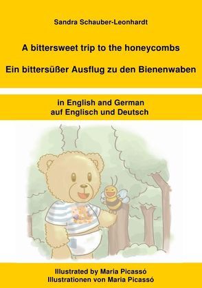 A bittersweet trip to the honeycombs / Ein bittersüßer Ausflug zu den Bienenwaben von Schauber-Leonhardt,  Sandra