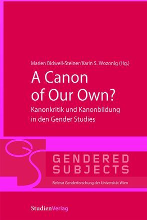 A Canon of Our Own? von Bidwell-Steiner,  Marlen, Wozonig,  Karin