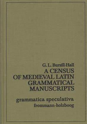 A Census of Medieval Latin Grammatical Manuscripts von Bursill-Hall,  Geoffrey L.