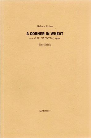 A Corner in Wheat von D. W. Griffith, 1909 von Färber,  Helmut