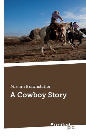 A Cowboy Story von Braunstätter,  Miriam