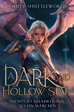 A Dark and Hollow Star – Nichts ist gefährlicher als ein Märchen (Hollow Star Saga 1) von Rinas,  Katarina, Shuttleworth,  Ashley