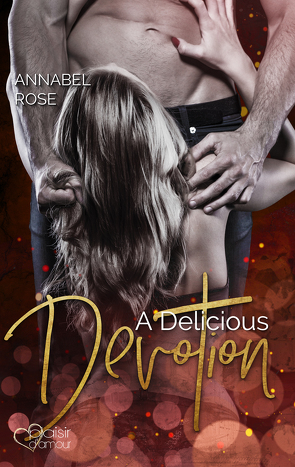 A Delicious Devotion von Rose,  Annabel