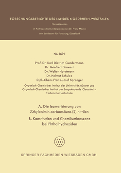 A. Die Isomerisierung von Äthylenimin-carbonsäure-(2)-nitrilen B. Konstitution und Chemilumineszenz bei Phthalhydraziden von Drawert,  Manfred, Gundermann,  Karl-Dietrich, Horstmann,  Walter, Schulze,  Helmut, Sprenger,  Franz-Josef