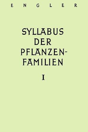 A. Engler’s Syllabus der Pflanzenfamilien. Mit besonderer Berücksichtigung… / Allgemeiner Teil. Bakterien bis Gymnospermen von Engler,  Adolf, Melchior,  Hans, Werdermann,  Erich