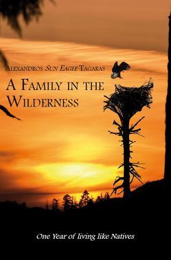 A Family in the Wilderness von Tagaras,  Alexandros Sun Eagle