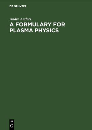 A Formulary for Plasma Physics von Anders,  André