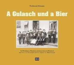 A Gulasch und a Bier von Altmann,  Ferdinand, Komarek,  Alfred, Neid,  Martin