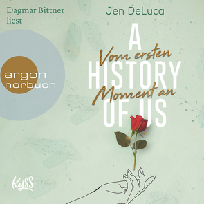 A History of Us – Vom ersten Moment an von Bittner,  Dagmar, DeLuca,  Jen, Nirschl,  Anita