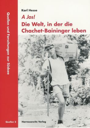 A Jos! Die Welt, in der die Chachet-Baininger leben von Hesse,  Karl