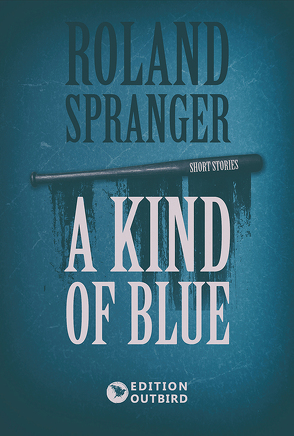 A Kind Of Blue von Spranger,  Roland