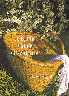 A Kirm voller G’schichtn von Sienel,  Christa