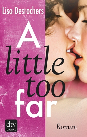 A little too far von Desrochers,  Lisa, Rothfuss,  Ilse