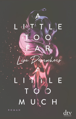 A little too far, a little too much von Desrochers,  Lisa, Rothfuss,  Ilse