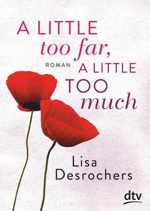 A little too far, a little too much von Desrochers,  Lisa, Rothfuss,  Ilse