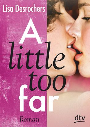 A little too far von Desrochers,  Lisa, Rothfuss,  Ilse