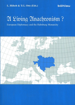 A Living Anachronism? von Höbelt,  Lothar, Otte,  Thomas G