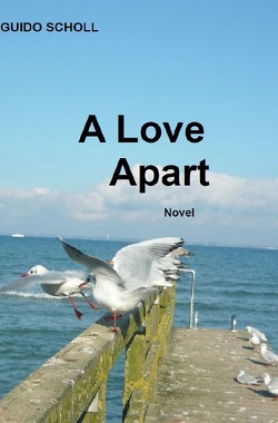 A Love Apart von Scholl,  Guido