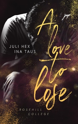 A love to lose von Hex,  Juli, Taus,  Ina