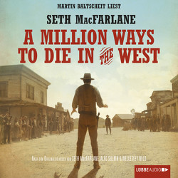 A Million Ways to Die in the West von Baltscheit,  Martin, MacFarlane,  Seth