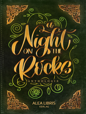 A Night on The Rocks von Harich,  Michaela, Kempin,  Stephanie, Loerchner,  Monika, Mattes,  Philipp, Mittmann,  Marie H., Pavlovic,  Susanne, Scheib,  Torsten, Schiesel,  Juliane, Steinmetz,  Mario, Surborg,  Lisanne, Turini,  Simona, Voss,  Vincent