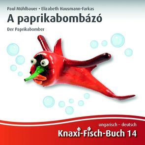 A paprikabombázó / Der Paprikabomber von Hausmann-Farkas,  Elizabeth, Muehlbauer,  Paul