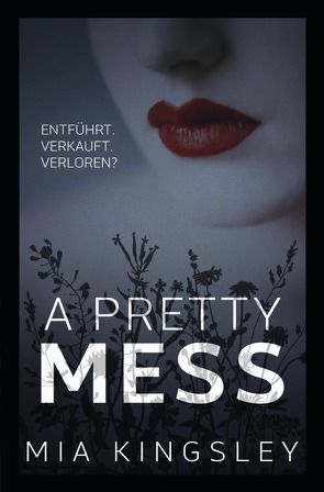 A Pretty Mess von Kingsley,  Mia