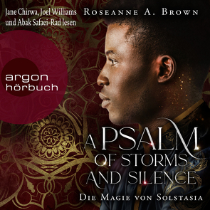 A Psalm of Storms and Silence. Die Magie von Solstasia von Brown,  Roseanne A., Bürgel,  Diana, Chirwa,  Jane, Safaei-Rad,  Abak, Williams,  Joel