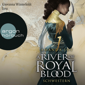 A River of Royal Blood – Schwestern von Joy,  Amanda, Schnell,  Carina, Winterfeldt,  Giovanna