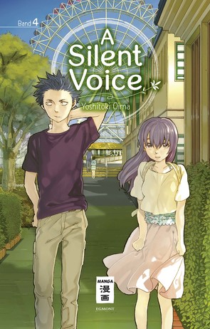 A Silent Voice 04 von Oima,  Yoshitoki, Steinle,  Christine