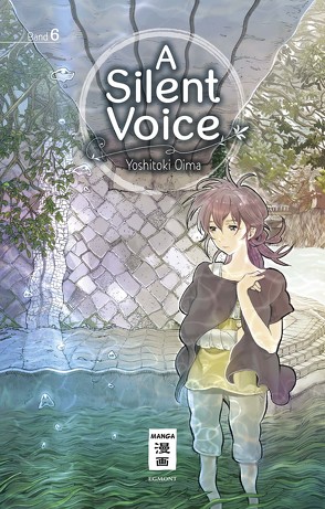 A Silent Voice 06 von Oima,  Yoshitoki, Steinle,  Christine