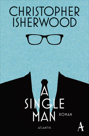 A Single Man von Isherwood,  Christopher, Melle,  Thomas