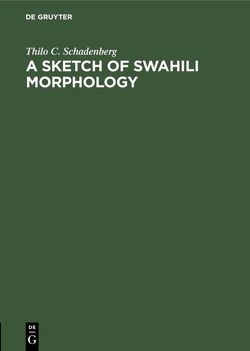 A Sketch of Swahili Morphology von Schadenberg,  Thilo C.