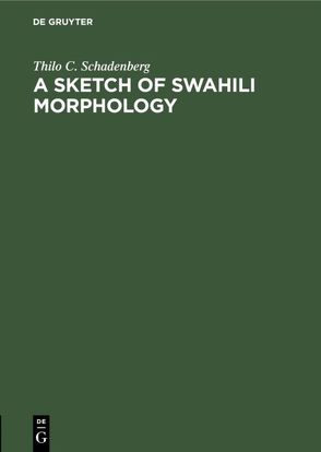 A Sketch of Swahili Morphology von Schadenberg,  Thilo C.