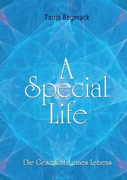 A Special Life von Begerack,  Tanja