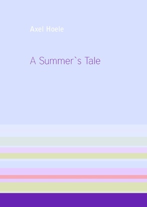 A Summer’s Tale von Hoele,  Axel