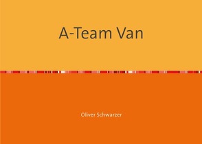 A-Team Van von Schwarzer,  Oliver