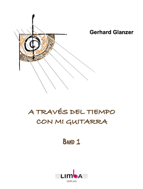 A través del tiempo con mi guitarra BD1 von Glanzer,  Gerhard